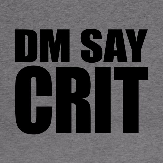 DM SAY CRIT [black] by DCLawrenceUK